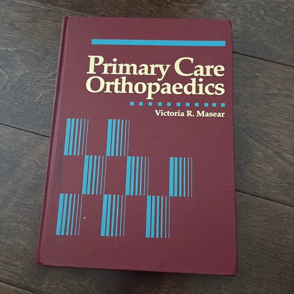 Primary Care Orthopaedics Medical Book by Victoria Masear 1996
